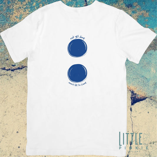 Colon: Not Yet Done (Campaign Against Cancer Shirt)