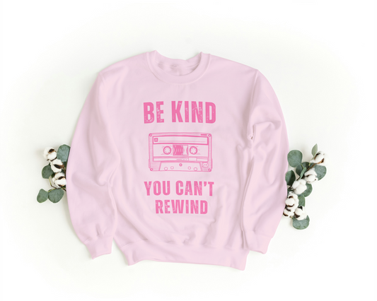 Be Kind You Cant Rewind Sweater Grunge - Little Pinkie Designs